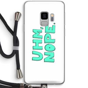 CaseCompany UHM, NOPE.: Samsung Galaxy S9 Transparant Hoesje met koord