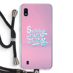 CaseCompany Sorry not sorry: Samsung Galaxy A10 Transparant Hoesje met koord