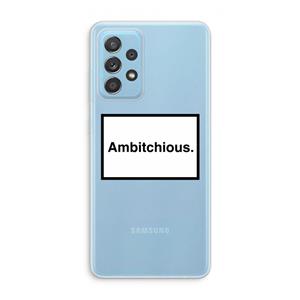 CaseCompany Ambitchious: Samsung Galaxy A73 Transparant Hoesje