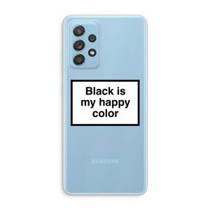 CaseCompany Black is my happy color: Samsung Galaxy A73 Transparant Hoesje