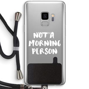 CaseCompany Morning person: Samsung Galaxy S9 Transparant Hoesje met koord