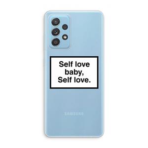 CaseCompany Self love: Samsung Galaxy A73 Transparant Hoesje