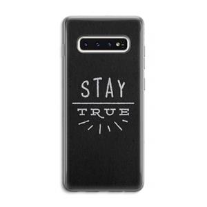 CaseCompany Stay true: Samsung Galaxy S10 4G Transparant Hoesje