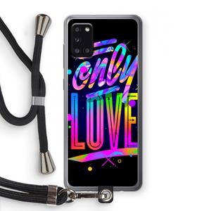 CaseCompany Only Love: Samsung Galaxy A31 Transparant Hoesje met koord