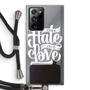CaseCompany Turn hate into love: Samsung Galaxy Note 20 Ultra / Note 20 Ultra 5G Transparant Hoesje met koord
