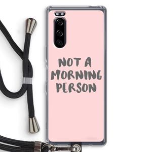 CaseCompany Morning person: Sony Xperia 5 Transparant Hoesje met koord