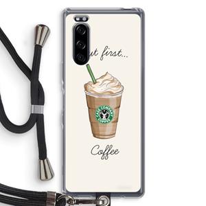CaseCompany But first coffee: Sony Xperia 5 Transparant Hoesje met koord