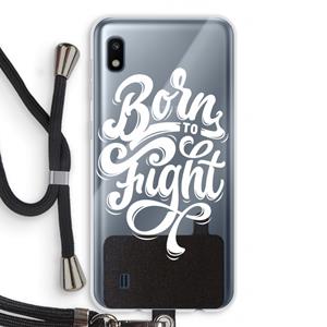 CaseCompany Born to Fight: Samsung Galaxy A10 Transparant Hoesje met koord