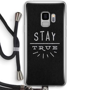 CaseCompany Stay true: Samsung Galaxy S9 Transparant Hoesje met koord