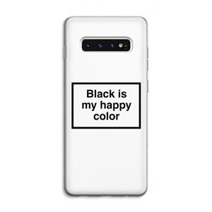 CaseCompany Black is my happy color: Samsung Galaxy S10 4G Transparant Hoesje