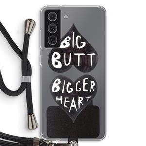 CaseCompany Big butt bigger heart: Samsung Galaxy S21 FE Transparant Hoesje met koord