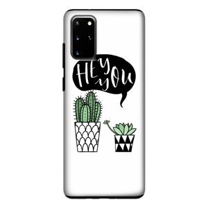 CaseCompany Hey you cactus: Samsung Galaxy S20 Plus Tough Case