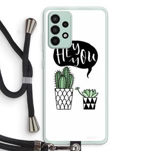 CaseCompany Hey you cactus: Samsung Galaxy A52s 5G Transparant Hoesje met koord
