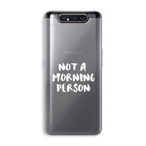 CaseCompany Morning person: Samsung Galaxy A80 Transparant Hoesje