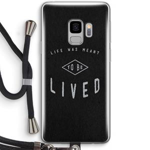 CaseCompany To be lived: Samsung Galaxy S9 Transparant Hoesje met koord
