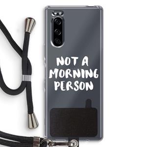 CaseCompany Morning person: Sony Xperia 5 Transparant Hoesje met koord