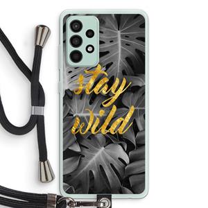 CaseCompany Stay wild: Samsung Galaxy A52s 5G Transparant Hoesje met koord