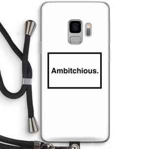 CaseCompany Ambitchious: Samsung Galaxy S9 Transparant Hoesje met koord