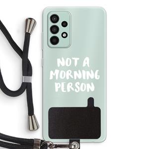 CaseCompany Morning person: Samsung Galaxy A52s 5G Transparant Hoesje met koord