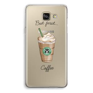 CaseCompany But first coffee: Samsung Galaxy A5 (2016) Transparant Hoesje