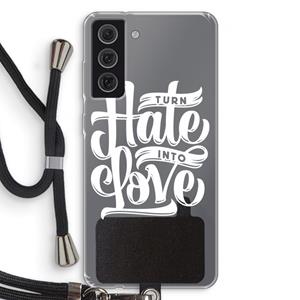 CaseCompany Turn hate into love: Samsung Galaxy S21 FE Transparant Hoesje met koord