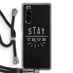 CaseCompany Stay true: Sony Xperia 5 Transparant Hoesje met koord