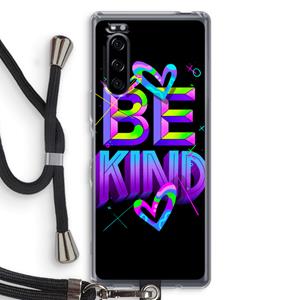 CaseCompany Be Kind: Sony Xperia 5 Transparant Hoesje met koord