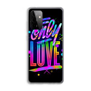 CaseCompany Only Love: Samsung Galaxy A72 Transparant Hoesje