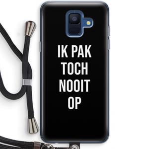 CaseCompany Ik pak nooit op - Zwart: Samsung Galaxy A6 (2018) Transparant Hoesje met koord