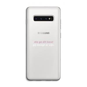 CaseCompany gij moogt er zijn: Samsung Galaxy S10 4G Transparant Hoesje