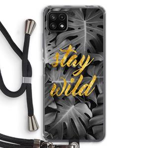 CaseCompany Stay wild: Samsung Galaxy A22 5G Transparant Hoesje met koord