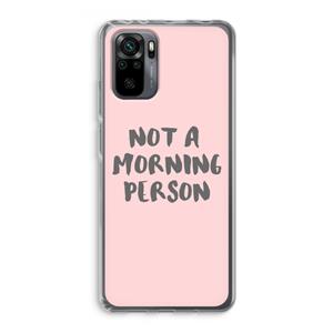CaseCompany Morning person: Xiaomi Redmi Note 10 Pro Transparant Hoesje