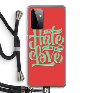 CaseCompany Turn hate into love: Samsung Galaxy A72 5G Transparant Hoesje met koord