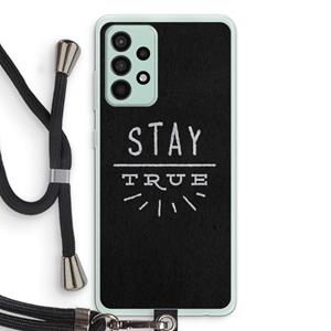 CaseCompany Stay true: Samsung Galaxy A52s 5G Transparant Hoesje met koord