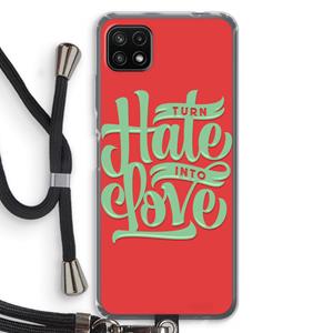 CaseCompany Turn hate into love: Samsung Galaxy A22 5G Transparant Hoesje met koord