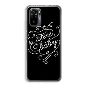 CaseCompany Laters, baby: Xiaomi Redmi Note 10 Pro Transparant Hoesje