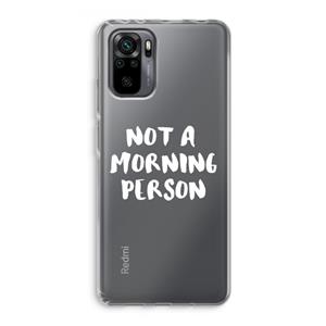 CaseCompany Morning person: Xiaomi Redmi Note 10 Pro Transparant Hoesje