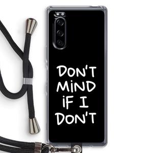 CaseCompany Don't Mind: Sony Xperia 5 Transparant Hoesje met koord