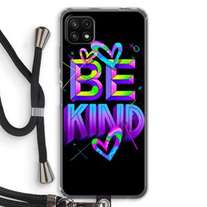 CaseCompany Be Kind: Samsung Galaxy A22 5G Transparant Hoesje met koord
