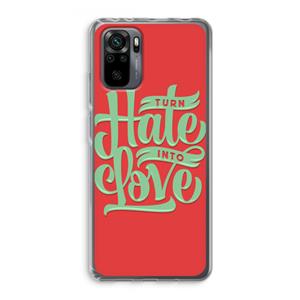 CaseCompany Turn hate into love: Xiaomi Redmi Note 10 Pro Transparant Hoesje