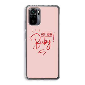 CaseCompany Not Your Baby: Xiaomi Redmi Note 10 Pro Transparant Hoesje