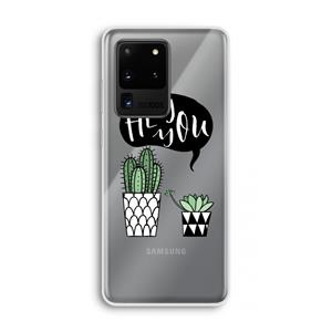CaseCompany Hey you cactus: Samsung Galaxy S20 Ultra Transparant Hoesje