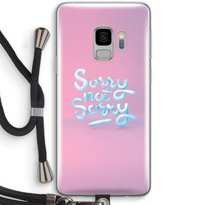 CaseCompany Sorry not sorry: Samsung Galaxy S9 Transparant Hoesje met koord