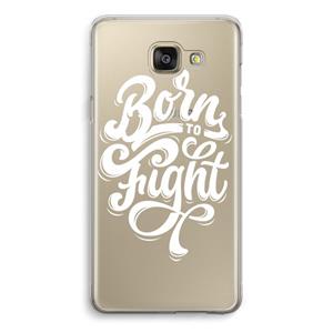 CaseCompany Born to Fight: Samsung Galaxy A5 (2016) Transparant Hoesje