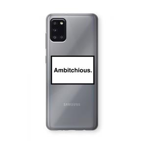 CaseCompany Ambitchious: Samsung Galaxy A31 Transparant Hoesje