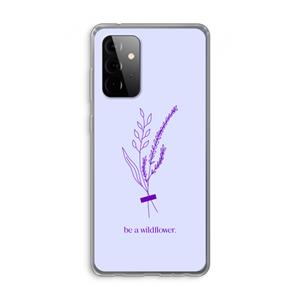 CaseCompany Be a wildflower: Samsung Galaxy A72 Transparant Hoesje