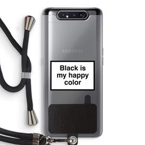 CaseCompany Black is my happy color: Samsung Galaxy A80 Transparant Hoesje met koord