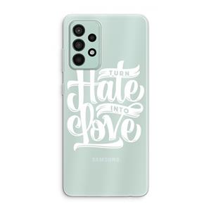 CaseCompany Turn hate into love: Samsung Galaxy A52s 5G Transparant Hoesje
