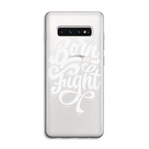 CaseCompany Born to Fight: Samsung Galaxy S10 4G Transparant Hoesje