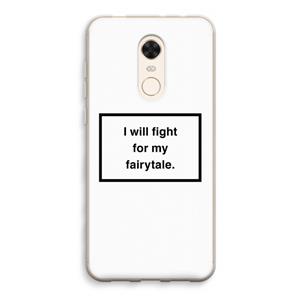 CaseCompany Fight for my fairytale: Xiaomi Redmi 5 Transparant Hoesje